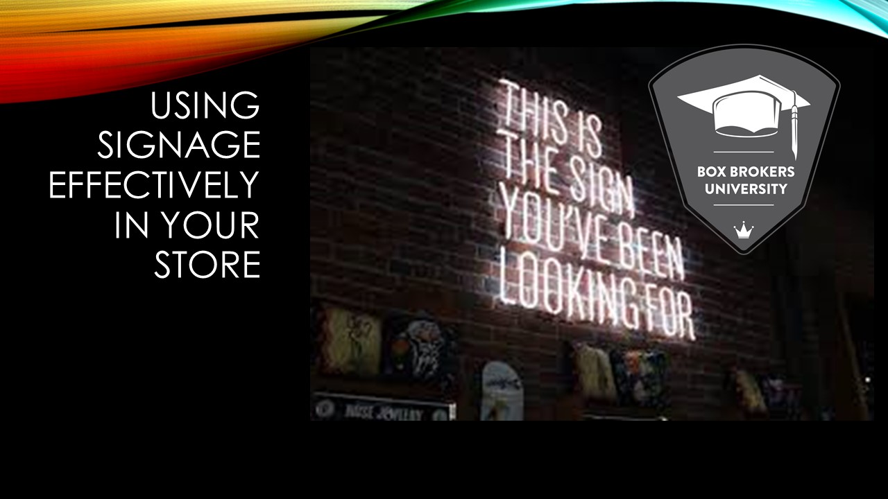 Using Signage Effectively in Your Store | Box Brokers Group